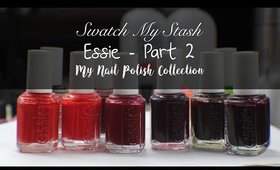 Swatch My Stash - Essie Part 2 | My Nail Polish Collection