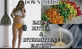 WHAT I ACTUALLY EAT IN A DAY: INTERMITTENT FASTING & EATING BUTTER TO LOSE WEIGHT