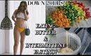 WHAT I ACTUALLY EAT IN A DAY: INTERMITTENT FASTING & EATING BUTTER TO LOSE WEIGHT