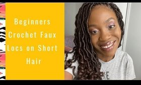 Beginners/First Timers Crochet Faux Locs on Short Hair