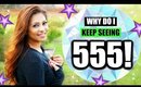 WHY YOU KEEP SEEING 555? │ BEAUTIFUL CHANGE IS COMING!
