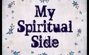 Get to know me - My Spiritual Side