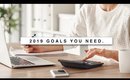 5 GOALS You Need To Set in 2019