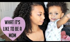 What it's like to be a Mom!