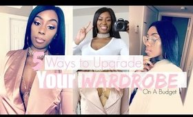 5 WAYS TO UPGRADE YOUR WARDROBE ON A BUDGET 2017