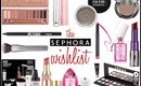 What's on my Sephora Wishlist ~ A Ladies Who Collab Video!