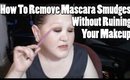 How To Remove Mascara Smudges Without Ruining Your Makeup