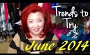 Trends to Try™: June 2014 | Summer Fashion Trends