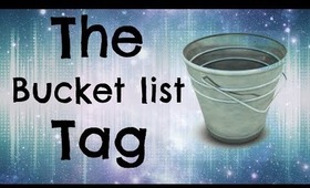 T A G: The bucket list