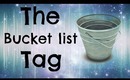 T A G: The bucket list