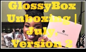 GlossyBox Unboxing | July Box Version 2