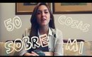 TAG: 50 Cosas Sobre Mi | Kika Nieto