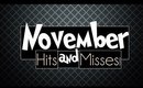 November Hits & Misses!