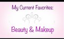 My Current Favorite Beauty and Makeup Obsessions