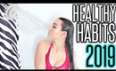 10 Healthy Habits To START IN 2019 !!!