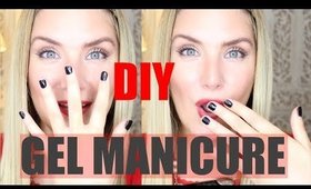 HOW TO: GEL MANICURE AT HOME !