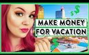 WAYS TO MAKE MONEY FOR VACATION! (DECLUTTER, THRIFTING, & MORE!)