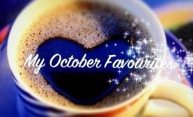 My October Favourites