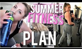 MY SUMMER 2018 FITNESS PLAN & GOALS