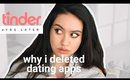 Why I Deleted Tinder & Storytime | 🔥 2 YEAR UPDATE