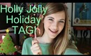 Holly Jolly Holiday TAG!