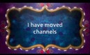 !!! MY CHANNEL HAS MOVED !!!