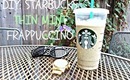 DIY: Starbucks THIN MINT Frappuccino