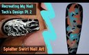 Recreating My Nail Techs Design! Splatter Swirl Nail | Did I Pull It Off?!