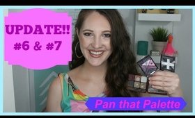 Pan that Palette Update #6 & #7