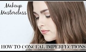 How to Conceal Imperfections | Makeup Masterclass