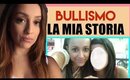 Io Vittima di BULLISMO!! || TalkAbout #1