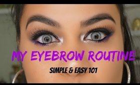 MY EYEBROW ROUTINE | Simple & Easy
