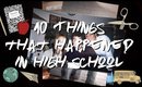 10 THINGS THAT HAPPENED IN HIGHSCHOOL + GIVEAWAY