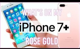 What's on my iPhone 7 Plus (Rose Gold)