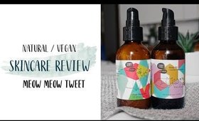 Natural/Vegan Skincare Review: Meow Meow Tweet