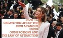 How to create the life of the rich and famous using goddess oudh potions and the Law of Attraction