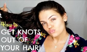 How to Get Knots Out of Your Hair!