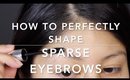HOW TO PERFECTLY SHAPE SPARSE BROWS
