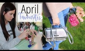 April REAL TIME Favourites 2017 | Beauty & Fashion Loves