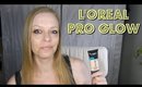 L'Oreal Infallable PRO GLOW First Impressions + DEMO