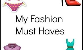My Fashion Must Haves