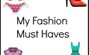 My Fashion Must Haves