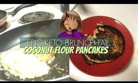 EPIC KETO BRUNCH FAIL | COCONUT FLOUR KETO PANCAKES