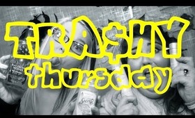 TRA$HY THURSDAY #2