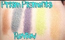 Prism Pigments Review and Swatches (Previously Recorded)