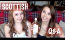 SCOTTISH Q&A! | BeautyCreep