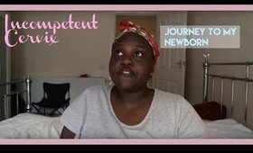 Why I Can't Carry a baby Full term... Journey to my newborn part 3