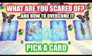 PICK A CARD & FIND OUT WHAT SCARES YOU & How To Overcome It!