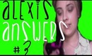 Alexis Answers #3 (O2L, 1D, Music, Manda31409)  • Alexis Burleson
