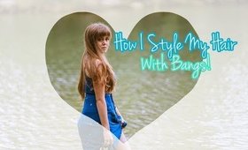 ♡ How I Style Long, Thick Hair with Bangs ♡